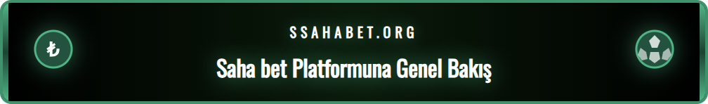 Saha bet platformunun kullanıcı dostu arayüzünü gösteren ekran.