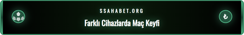 Mobil cihaz ve tablette Sahabet TV canlı yayın izleme deneyimi.