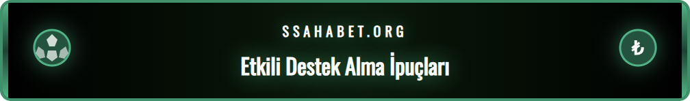 Sahabet destek ekibinden daha hızlı ve verimli yardım alma tüyoları.