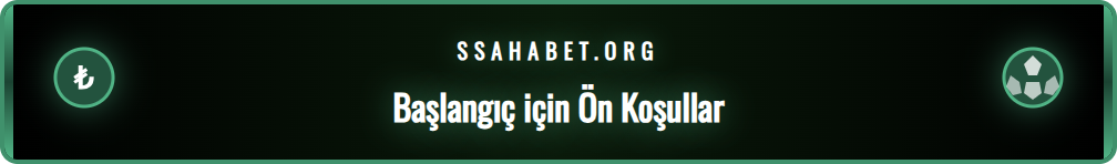 Sahabet üyelik işlemi için gerekenler ve hazırlık adımları.