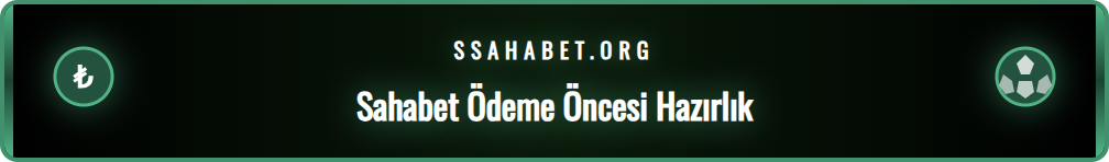 Sahabet ödeme işlemi öncesi hesap doğrulama adımlarını gösteren infografik.