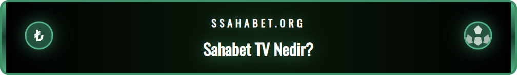 Sahabet TV platformunun ana arayüzü ve canlı yayın seçenekleri.