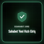 Sahabet yeni hızlı giriş ekranı üzerinden platforma güvenle erişim